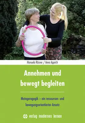 Manuela / Anna | Annehmen und bewegt begleiten | Buch | 978-3-8080-0843-0 | sack.de