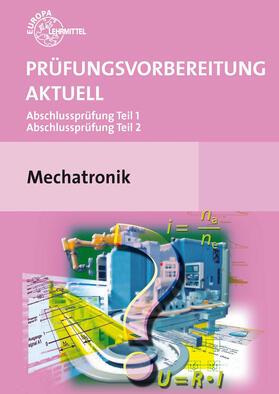 Dillinger / Götz / Murphy |  Prüfungsvorbereitung aktuell Mechatronik | Buch |  Sack Fachmedien