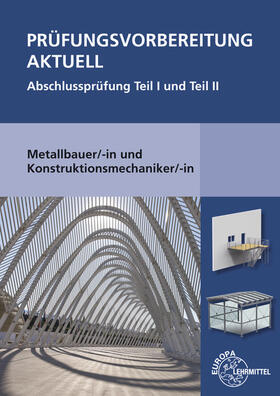 Bulling / Statt / Herold |  Prüfungsvorbereitung aktuell Metallbauer/-in und Konstruktionsmechaniker/-in | Buch |  Sack Fachmedien