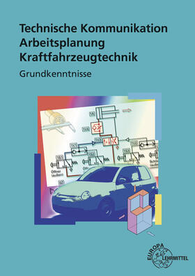 Fischer / Keil / Pichler |  Arbeitsplanung. Technische Kommunikation. Kraftfahrzeugtechnik. Grundkenntnisse | Buch |  Sack Fachmedien