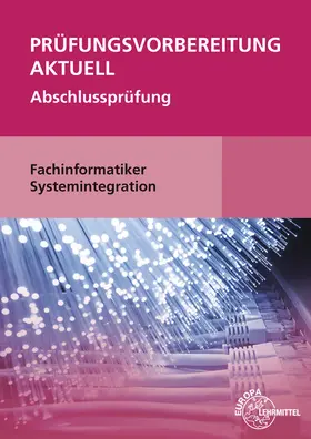 Hardy / Schellenberg / Stiefel | Prüfungsvorbereitung aktuell - Fachinformatiker Systemintegration | Buch | 978-3-8085-3819-7 | sack.de