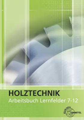 Klein / Nutsch |  Arbeitsbuch Holztechnik Lernfelder 7-12 | Buch |  Sack Fachmedien