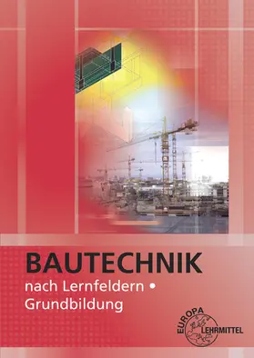 Ballay / Frey / Kärcher |  Bautechnik nach Lernfeldern. Grundbildung | Buch |  Sack Fachmedien