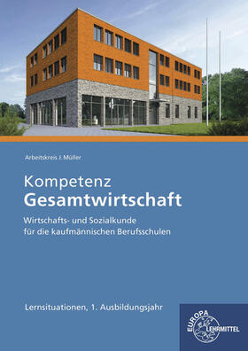 Felsch / Frühbauer / Krohn |  Kompetenz Gesamtwirtschaft Lernsituationen 1. Ausbildungsjahr | Buch |  Sack Fachmedien