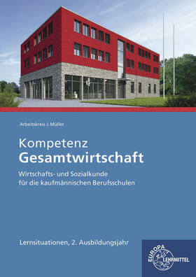 Felsch / Frühbauer / Krohn |  Kompetenz Gesamtwirtschaft Lernsituationen 2. Ausbildungsjahr | Buch |  Sack Fachmedien