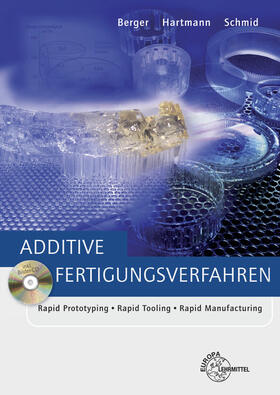 Berger / Hartmann / Schmid |  Additive Fertigungsverfahren | Buch |  Sack Fachmedien