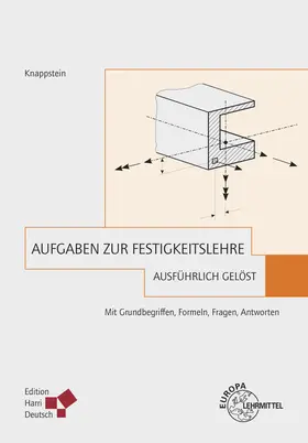 Knappstein |  Aufgaben zur Festigkeitslehre - ausführlich gelöst | Buch |  Sack Fachmedien