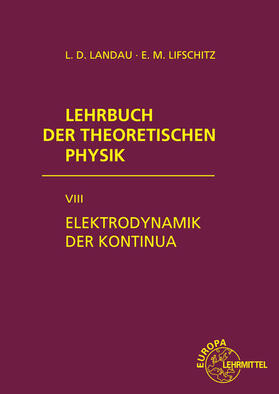 Landau / Lifschitz |  Lehrbuch der Theoretischen Physik VIII. Elektrodynamik der Kontinua | Buch |  Sack Fachmedien