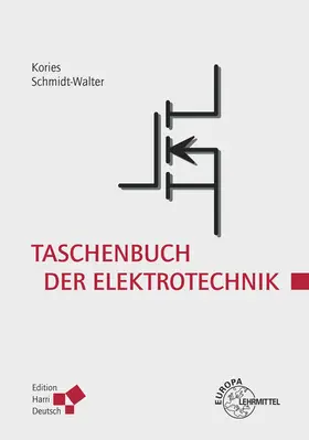 Kories / Schmidt-Walter |  Taschenbuch der Elektrotechnik | Buch |  Sack Fachmedien