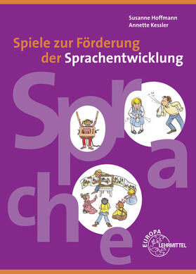 Hoffmann / Kessler |  Spiele zur Förderung der Sprachentwicklung | Buch |  Sack Fachmedien
