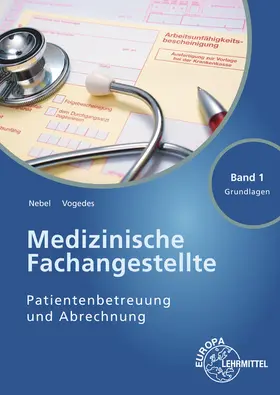 Nebel / Vogedes |  Medizinische Fachangestellte Patientenbetreuung und Abrechnung | Buch |  Sack Fachmedien