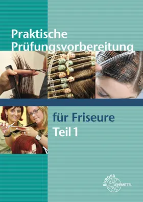 Buhmann / Sauermann |  Praktische Prüfungsvorbereitung für Friseure Teil 1 | Buch |  Sack Fachmedien