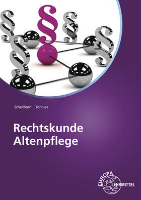 Schellhorn / Tönnies |  Rechtskunde Altenpflege | Buch |  Sack Fachmedien