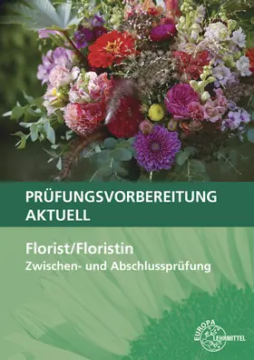 Damke-Holtz / Heidemann / Döppel |  Prüfungsvorbereitung aktuell - Florist/Floristin | Buch |  Sack Fachmedien