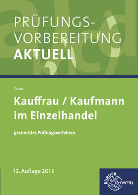 Colbus |  Prüfungsvorbereitung aktuell - Kauffrau/Kaufmann im Einzelhandel | Buch |  Sack Fachmedien