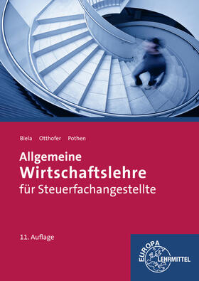 Biela / Otthofer / Pothen |  Allgemeine Wirtschaftslehre für Steuerfachangestellte | Buch |  Sack Fachmedien