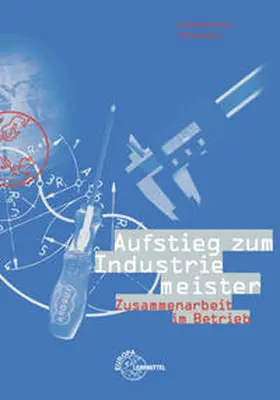 Fischer / Schuhmann / Höfle |  Aufstieg zum Industriemeister. Zusammenarbeit im Betrieb | Buch |  Sack Fachmedien