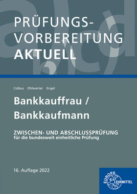 Colbus / Engel / Ohlwerter |  Prüfungsvorbereitung aktuell - Bankkauffrau/Bankkaufmann | Buch |  Sack Fachmedien
