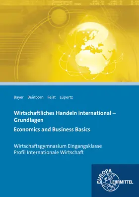 Bayer / Beinborn / Feist |  Wirtschaftliches Handeln international - Grundlagen | Buch |  Sack Fachmedien