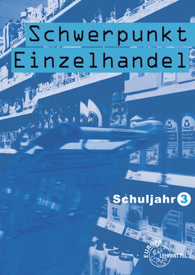 Beck / Berner / Leimser |  Schwerpunkt Einzelhandel Schuljahr 3 - Lernfelder 8-10, 14, 17 | Buch |  Sack Fachmedien