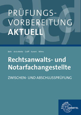 Behr / Gräff / Kunert |  Prüfungsvorbereitung aktuell - Rechtsanwalts- und Notarfachangestellte | Buch |  Sack Fachmedien