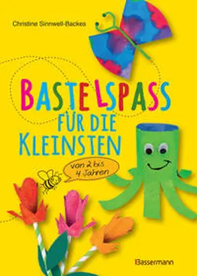 Sinnwell-Backes |  Bastelspaß für die Kleinsten | Buch |  Sack Fachmedien