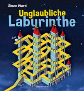 Ward |  Unglaubliche Labyrinthe | Buch |  Sack Fachmedien