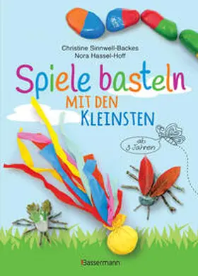 Sinnwell-Backes / Hassel-Hoff |  Spiele basteln mit den Kleinsten. 25 einfache Bastelprojekte mit Haushaltsmaterialien für Kinder ab 3 Jahren | Buch |  Sack Fachmedien