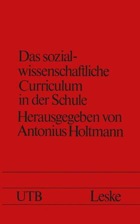 Holtmann |  Das sozialwissenschaftliche Curriculum in der Schule | Buch |  Sack Fachmedien