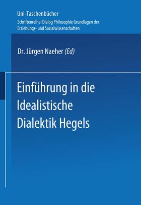Naeher |  Einführung in die Idealistische Dialektik Hegels | Buch |  Sack Fachmedien