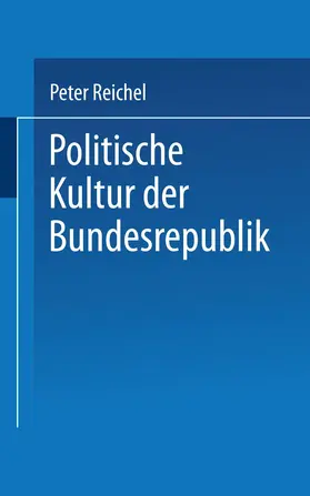 Reichel |  Politische Kultur der Bundesrepublik | Buch |  Sack Fachmedien