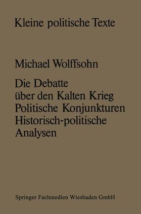 Wolffsohn |  Die Debatte über den Kalten Krieg | Buch |  Sack Fachmedien