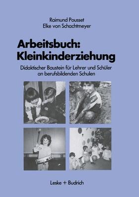 Schachtmeyer / Pousset |  Arbeitsbuch: Kleinkindererziehung | Buch |  Sack Fachmedien