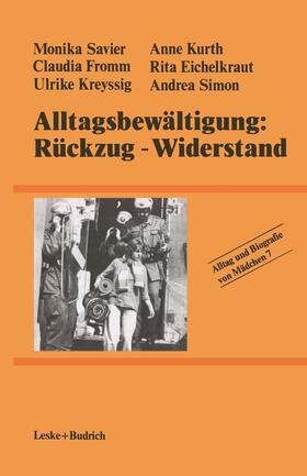 Savier / Kurth / Simon |  Alltagsbewältigung: Rückzug ¿ Widerstand? | Buch |  Sack Fachmedien