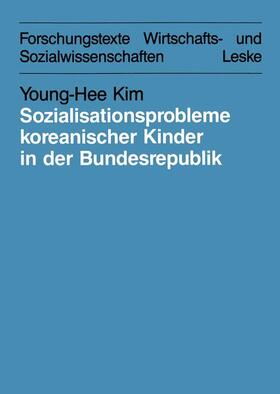 Kim |  Sozialisationsprobleme koreanischer Kinder in der Bundesrepublik Deutschland | Buch |  Sack Fachmedien