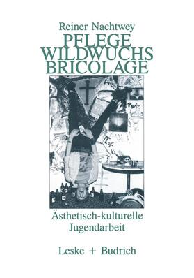 Nachtwey |  Pflege Wildwuchs Bricolage | Buch |  Sack Fachmedien