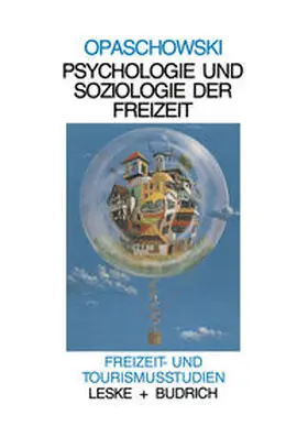 Opaschowski |  Psychologie und Soziologie der Freizeit | Buch |  Sack Fachmedien