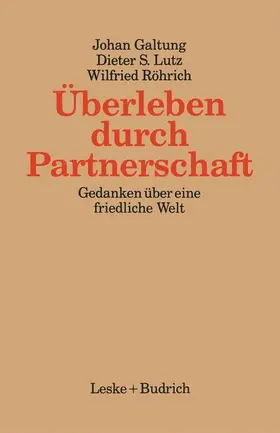 Galtung / Röhrich / Lutz |  Überleben durch Partnerschaft | Buch |  Sack Fachmedien