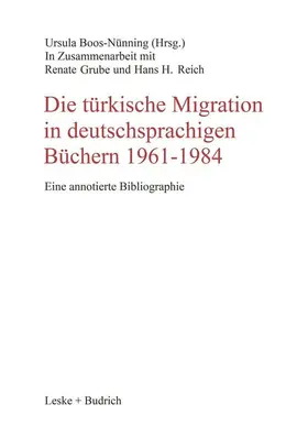 Boos-Nünning |  Die türkische Migration in deutschsprachigen Büchern 1961¿1984 | Buch |  Sack Fachmedien