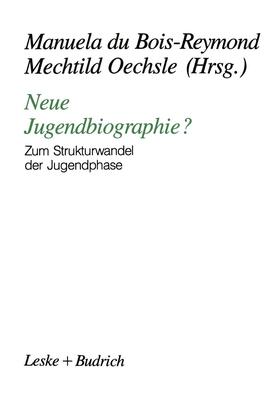 Oechsle / du Bois-Reymond |  Neue Jugendbiographie? | Buch |  Sack Fachmedien