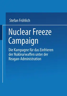 Fröhlich |  Nuclear Freeze Campaign | Buch |  Sack Fachmedien