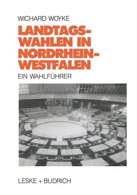 Woyke |  Landtagswahlen in Nordrhein-Westfalen | Buch |  Sack Fachmedien