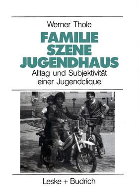 Thole |  Familie ¿ Szene ¿ Jugendhaus | Buch |  Sack Fachmedien