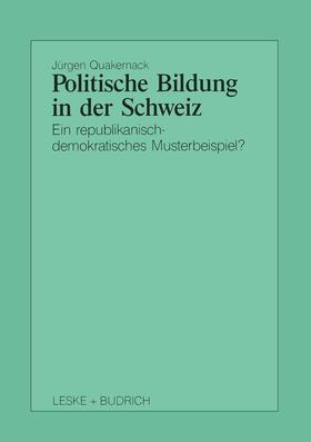 Quakernack |  Quakernack, J: Politische Bildung in der Schweiz | Buch |  Sack Fachmedien