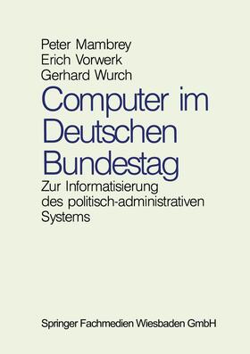 Mambrey / Wurch / Vorwerk |  Computer im Deutschen Bundestag | Buch |  Sack Fachmedien