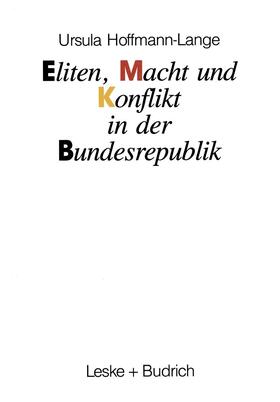 Hoffmann-Lange |  Eliten, Macht und Konflikt in der Bundesrepublik | Buch |  Sack Fachmedien