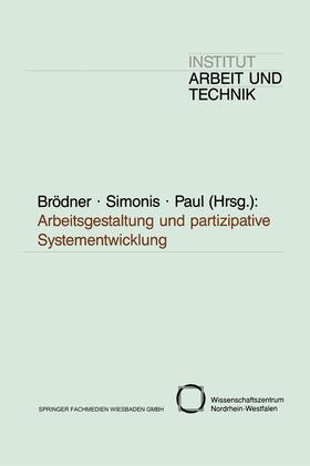 Brödner / Paul / Simonis |  Arbeitsgestaltung und partizipative Systementwicklung | Buch |  Sack Fachmedien