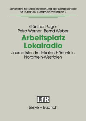 Rager / Weber / Werner |  Arbeitsplatz Lokalradio | Buch |  Sack Fachmedien