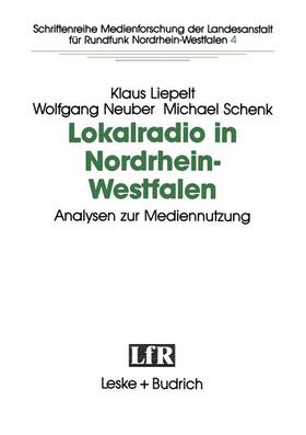 Liepelt / Schnek / Neuber |  Lokalradio in Nordrhein-Westfalen ¿ Analysen zur Mediennutzung | Buch |  Sack Fachmedien