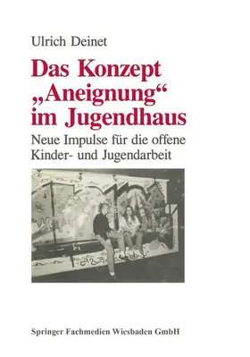 Deinet |  Das Konzept "Aneignung" im Jugendhaus | Buch |  Sack Fachmedien